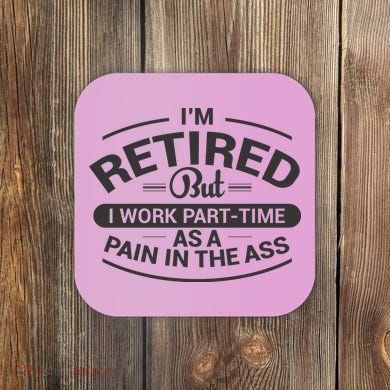 Funny Retired Retirement Gift Coaster