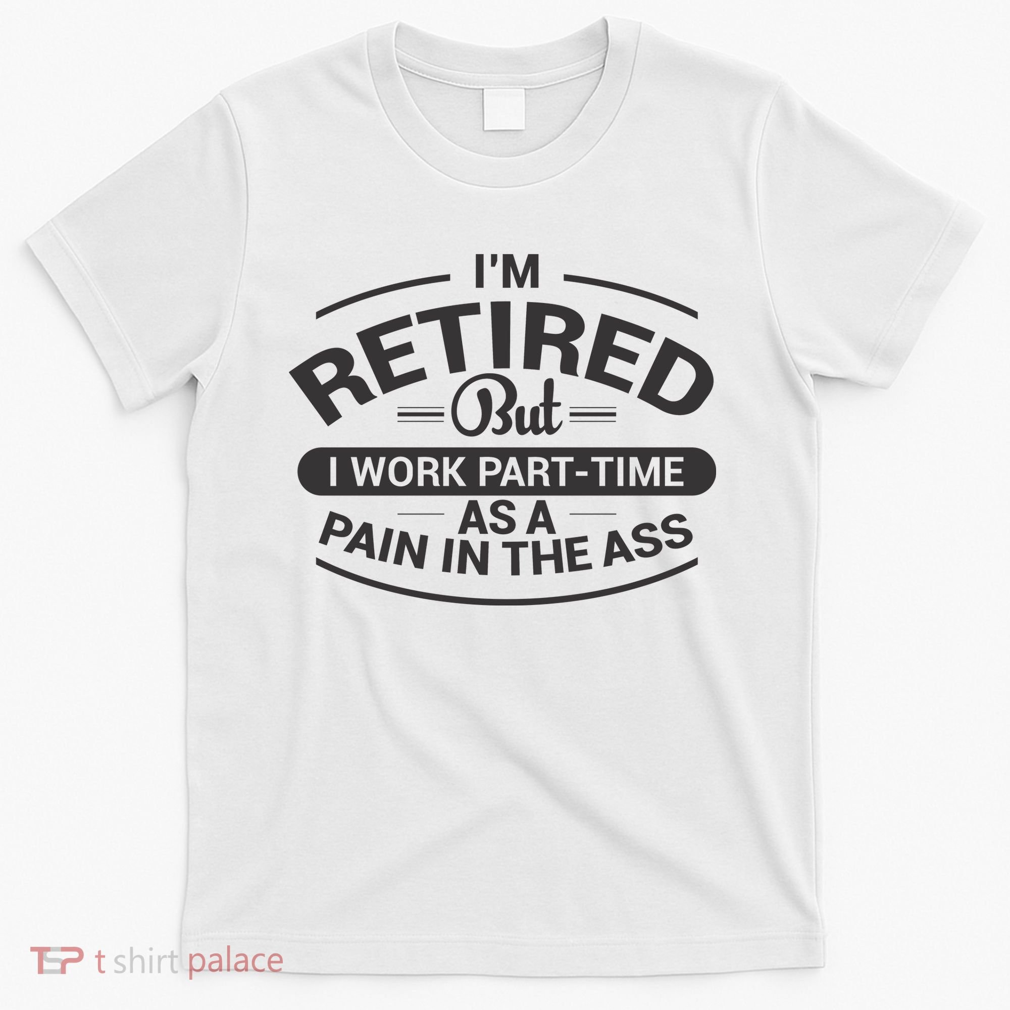 Funny Retired Retirement Gift T-Shirt