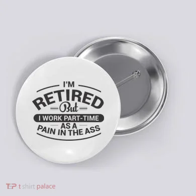 Funny Retired Retirement Gift Button