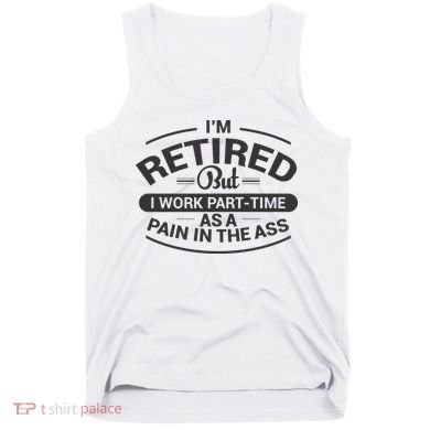 Funny Retired Retirement Gift Tank Top