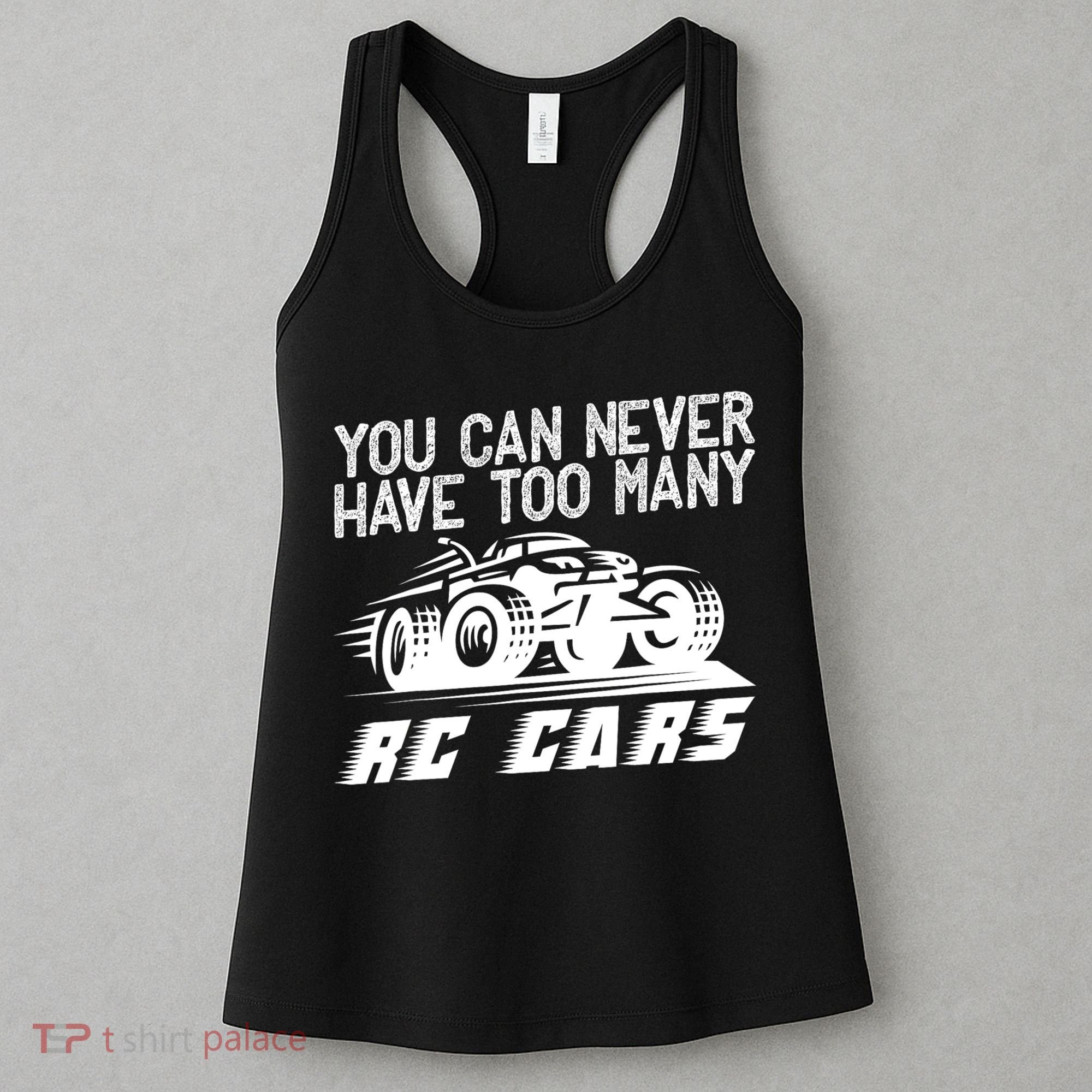 Funny Rc Racing Art You Can Never Have Too Many Rc Cars Women's Tank Top