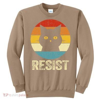 Funny Resist Retro Cat Resist Sweatshirt