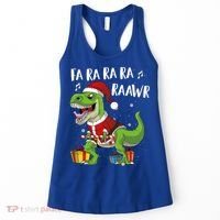 Fa Ra Ra Ra Ra Rawr Santa Dinosaur T Rex Funny Christmas Gift Women's Tank Top thumb 0