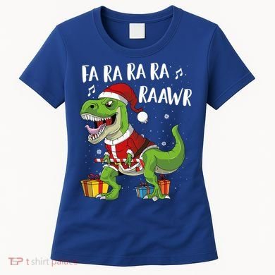 Fa Ra Ra Ra Ra Rawr Santa Dinosaur T Rex Funny Christmas Gift Women's T-Shirt