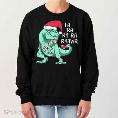 Fa Ra Ra Ra Raawr Christmas T Rex Dinosaur Women's Sweatshirt