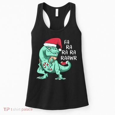 Fa Ra Ra Ra Raawr Christmas T Rex Dinosaur Women's Tank Top