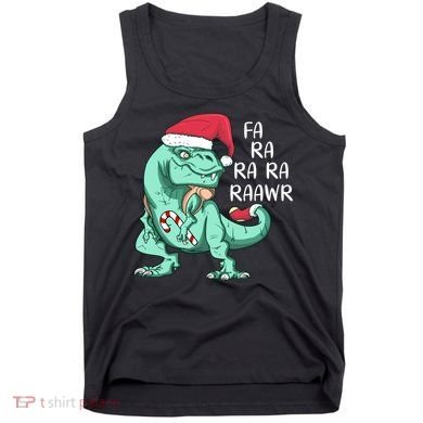 Fa Ra Ra Ra Raawr Christmas T Rex Dinosaur Tank Top