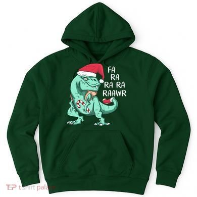 Fa Ra Ra Ra Raawr Christmas T Rex Dinosaur Hoodie