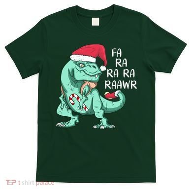 Fa Ra Ra Ra Raawr Christmas T Rex Dinosaur T-Shirt