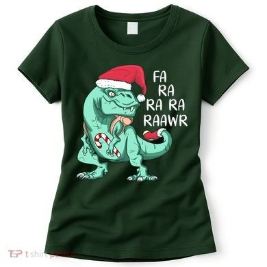 Fa Ra Ra Ra Raawr Christmas T Rex Dinosaur Women's T-Shirt