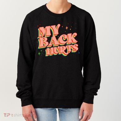 Funny Retro Rainbow My Back Hurts Women's Sweatshirt