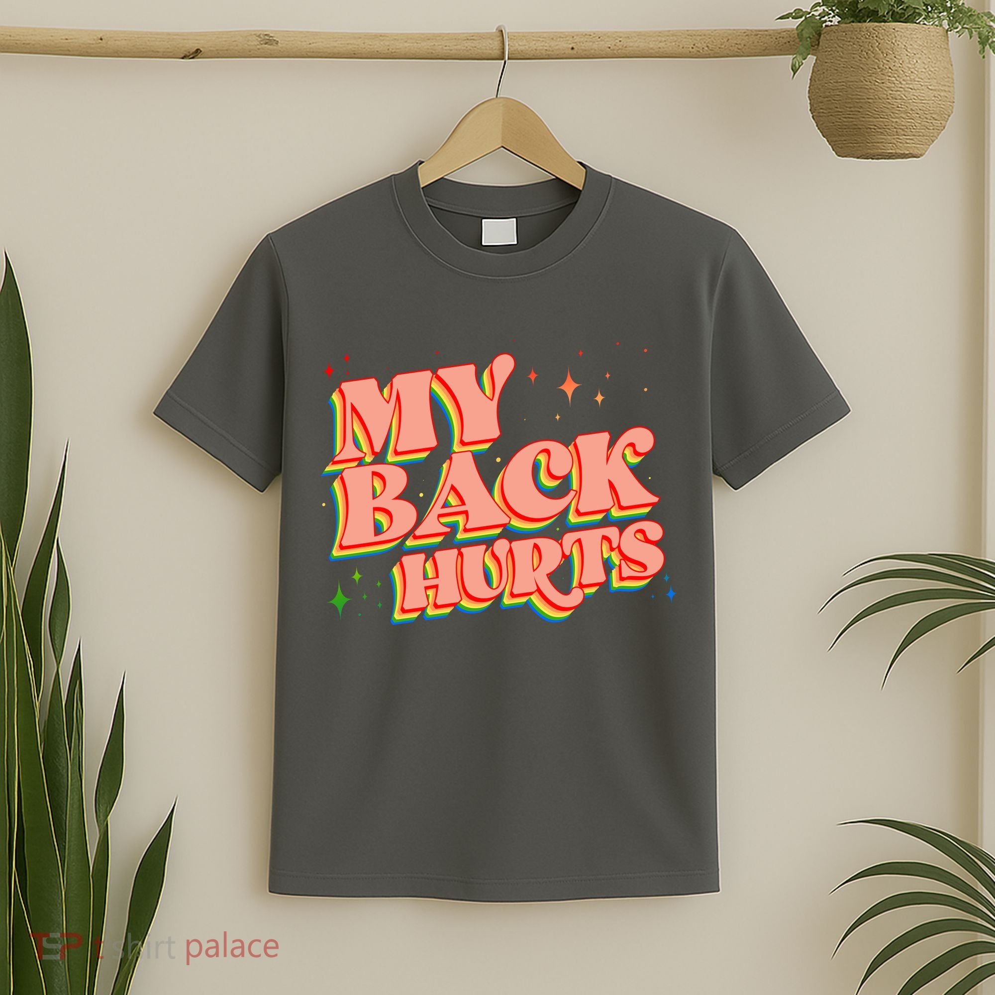 Funny Retro Rainbow My Back Hurts T-Shirt