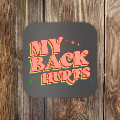 Funny Retro Rainbow My Back Hurts Coaster
