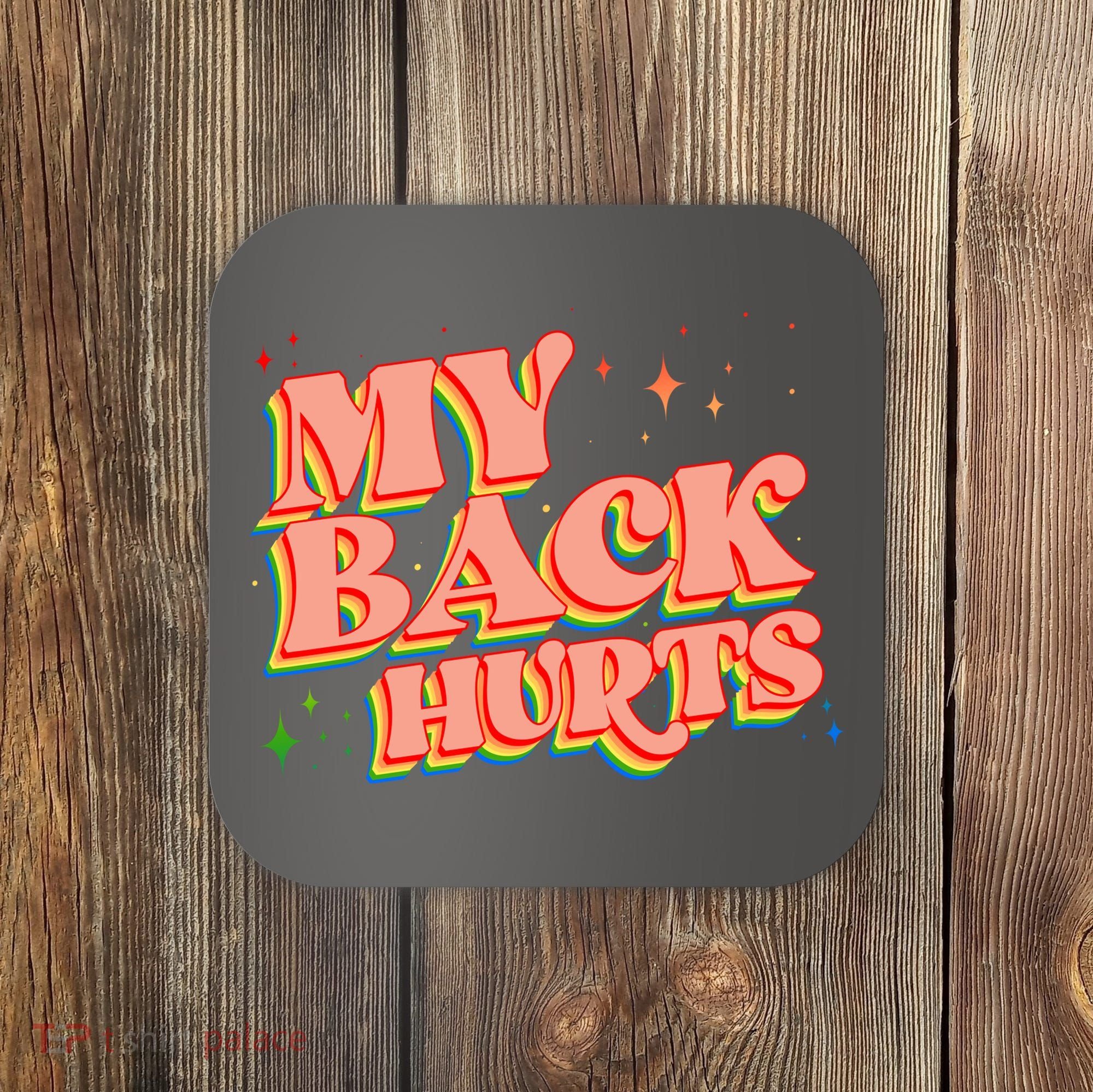 Funny Retro Rainbow My Back Hurts Coaster