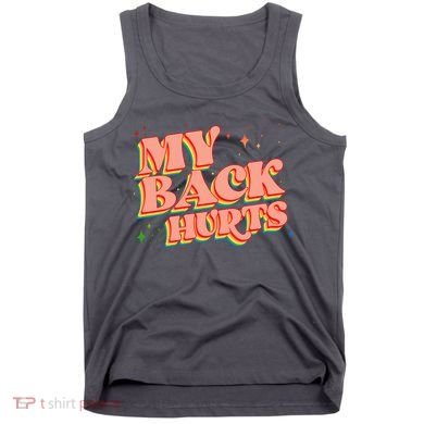 Funny Retro Rainbow My Back Hurts Tank Top