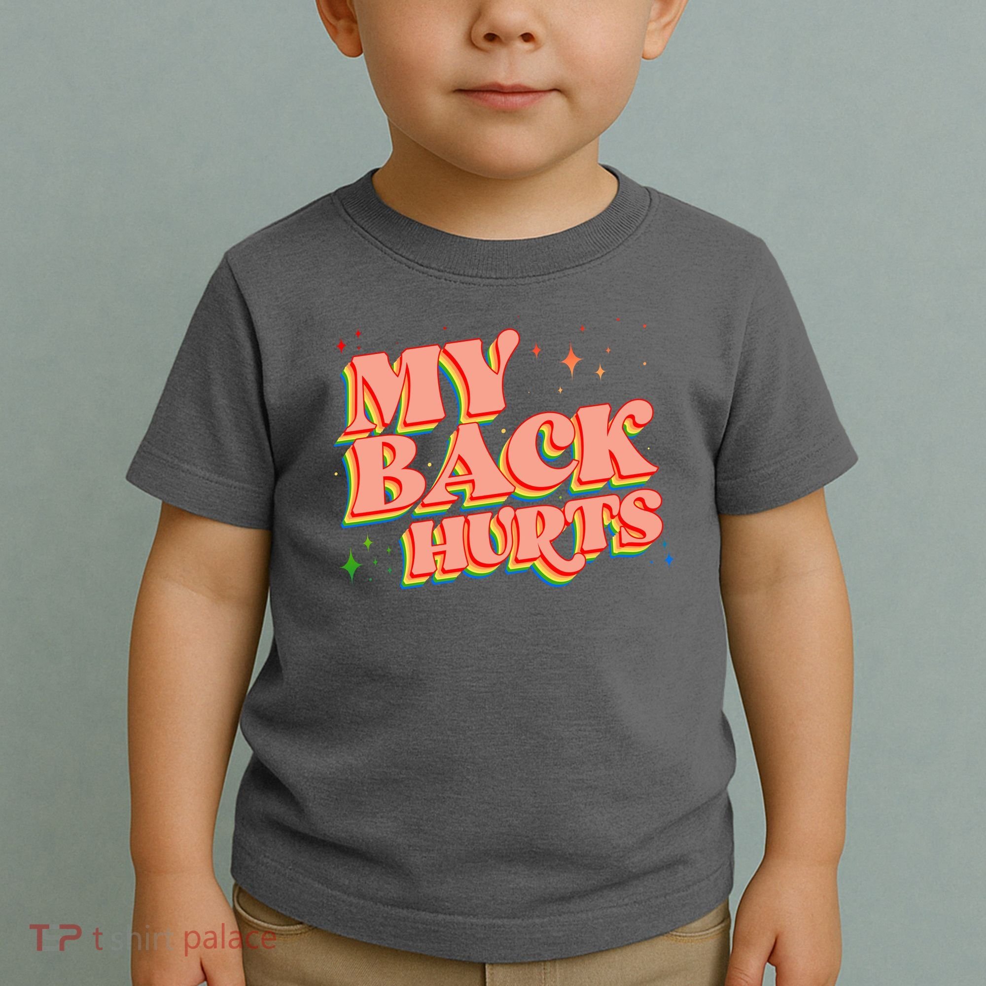 Funny Retro Rainbow My Back Hurts Toddler T-Shirt