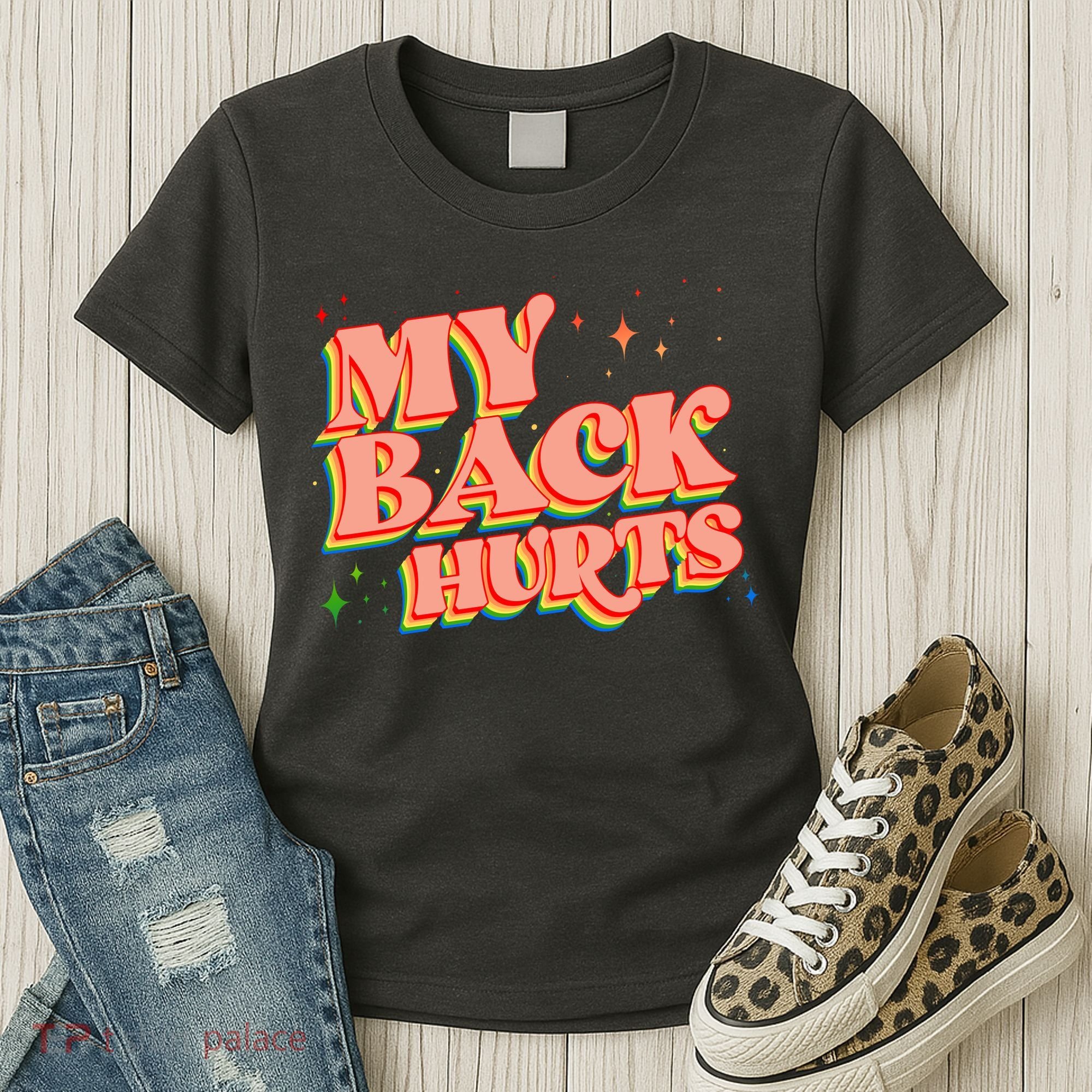 Funny Retro Rainbow My Back Hurts Women's T-Shirt