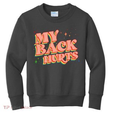 Funny Retro Rainbow My Back Hurts Kids Sweatshirt