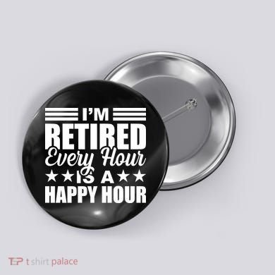 Funny Retired Retirement Button