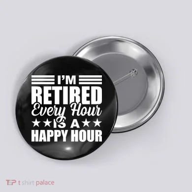 Funny Retired Retirement Button
