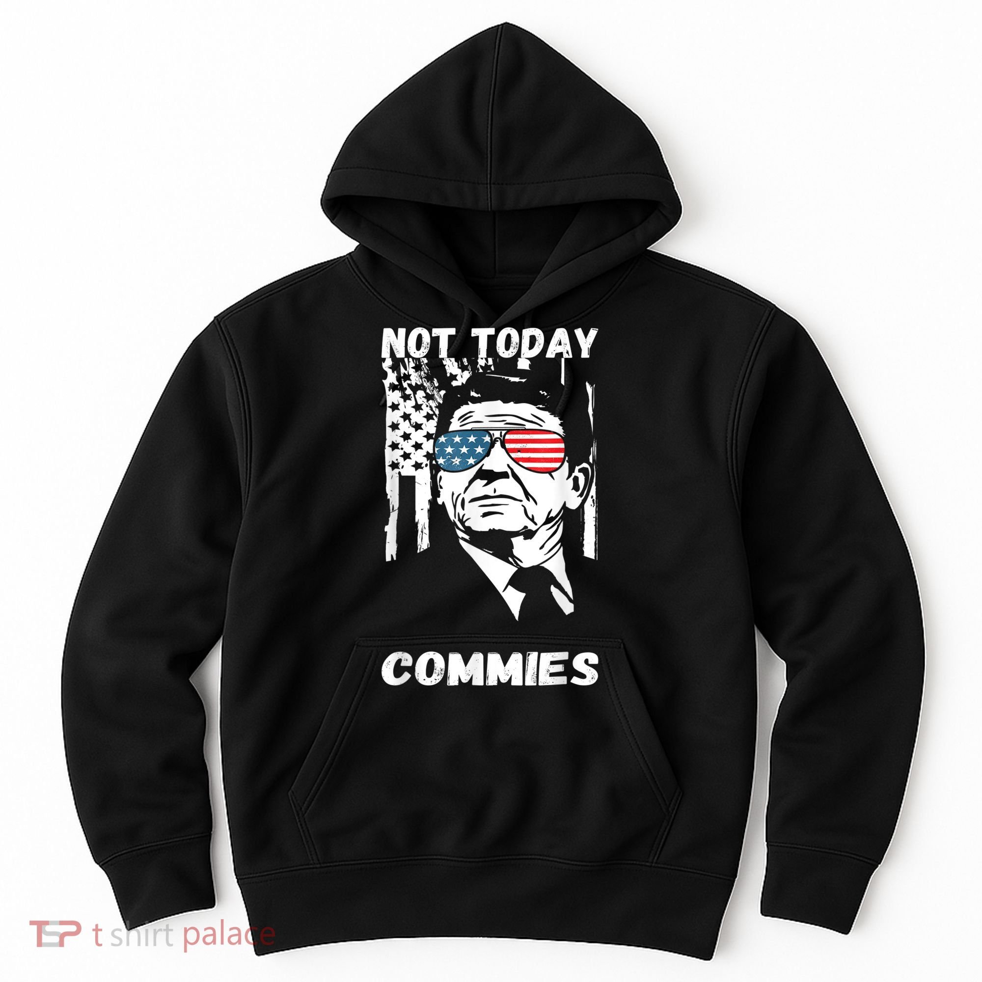 Funny Ronald Reagan Not Today Commie Political Humor Hoodie