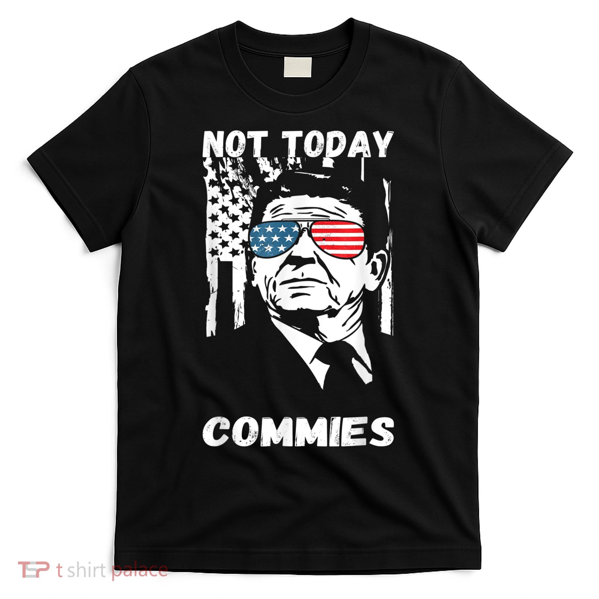 Funny Ronald Reagan Not Today Commie Political Humor T-Shirt