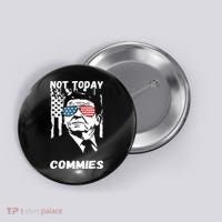 Funny Ronald Reagan Not Today Commie Political Humor Button thumb 0