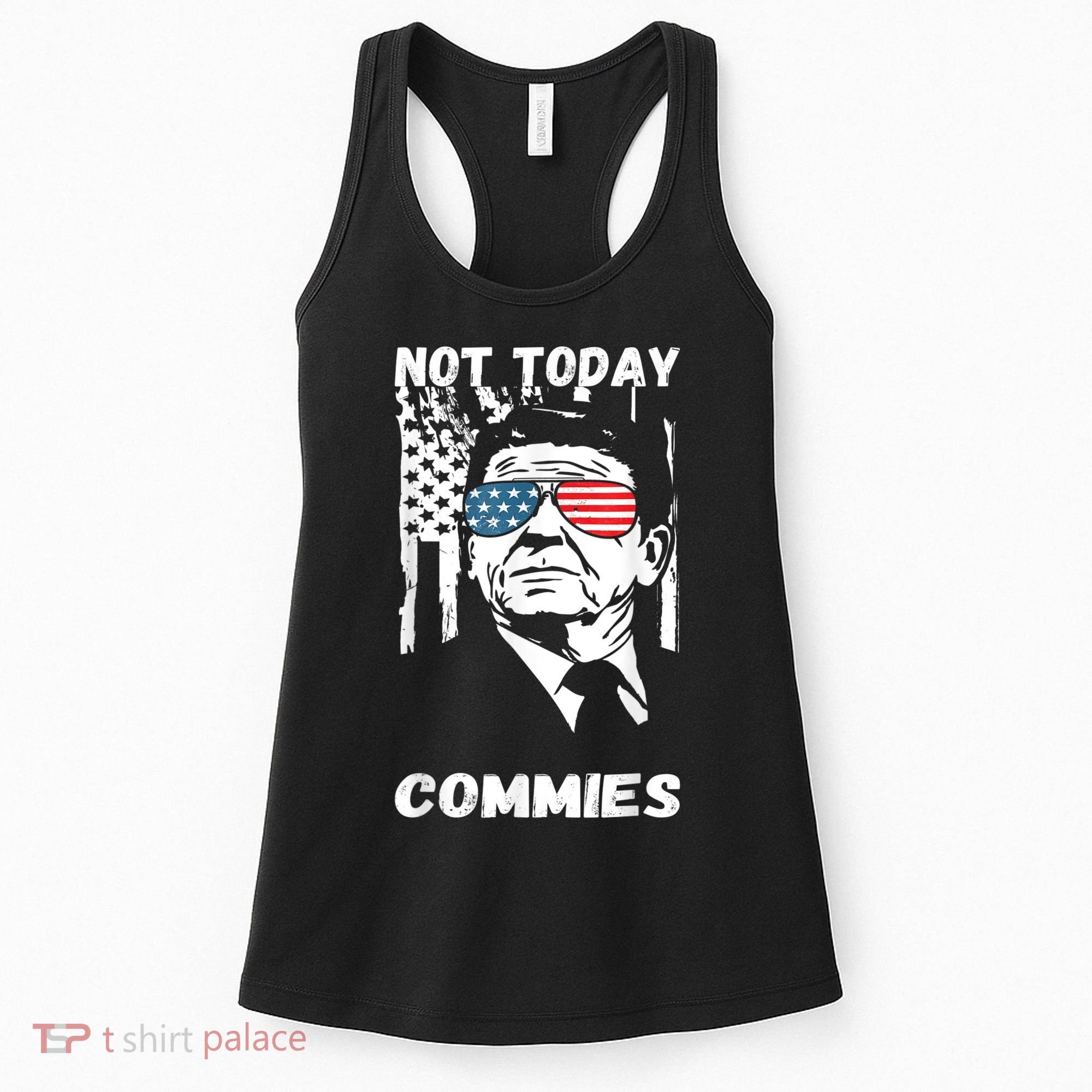 Funny Ronald Reagan Not Today Commie Political Humor Women's Tank Top