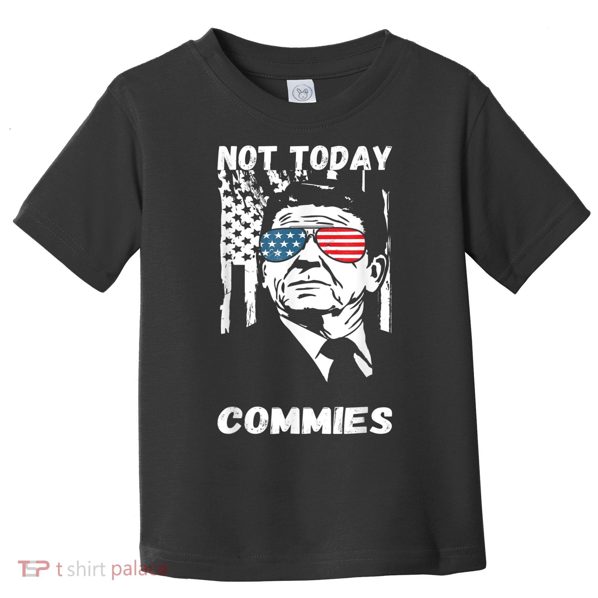 Funny Ronald Reagan Not Today Commie Political Humor Toddler T-Shirt