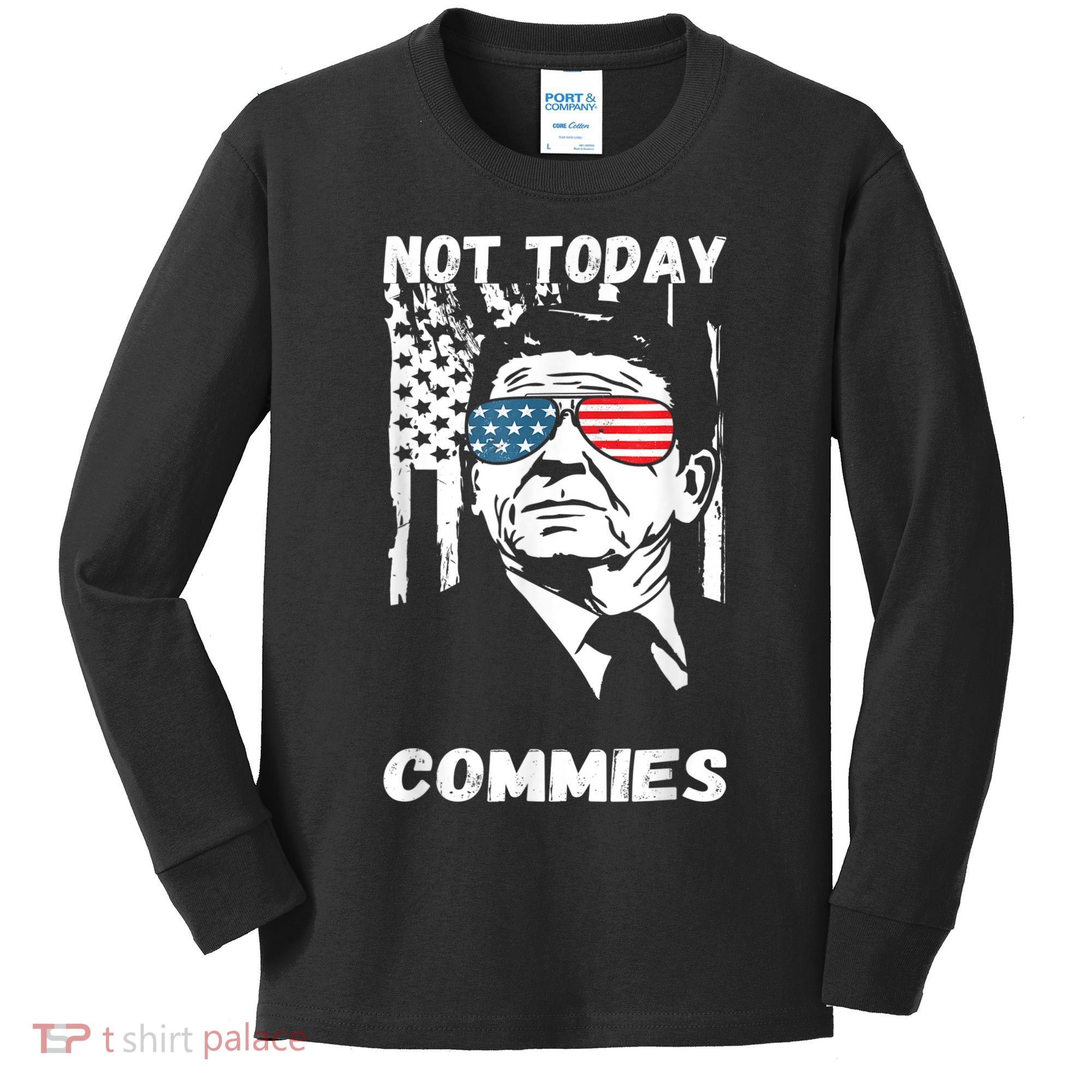 Funny Ronald Reagan Not Today Commie Political Humor Kids Long Sleeve Shirt