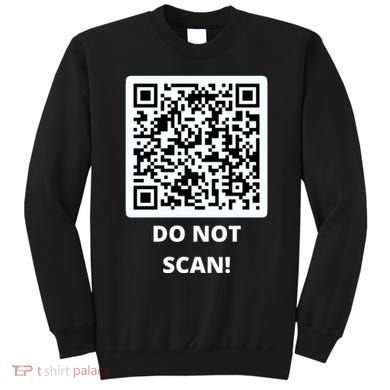 Funny Rick Roll Meme QR Code Do Not Scan Design Sweatshirt