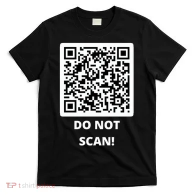 Funny Rick Roll Meme QR Code Do Not Scan Design T-Shirt