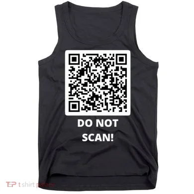 Funny Rick Roll Meme QR Code Do Not Scan Design Tank Top