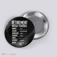 Funny Retired Retirement Schedule Gift Button thumb 0