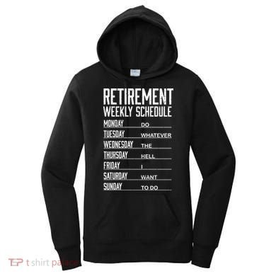 Funny Retired Retirement Schedule Gift Women's Hoodie