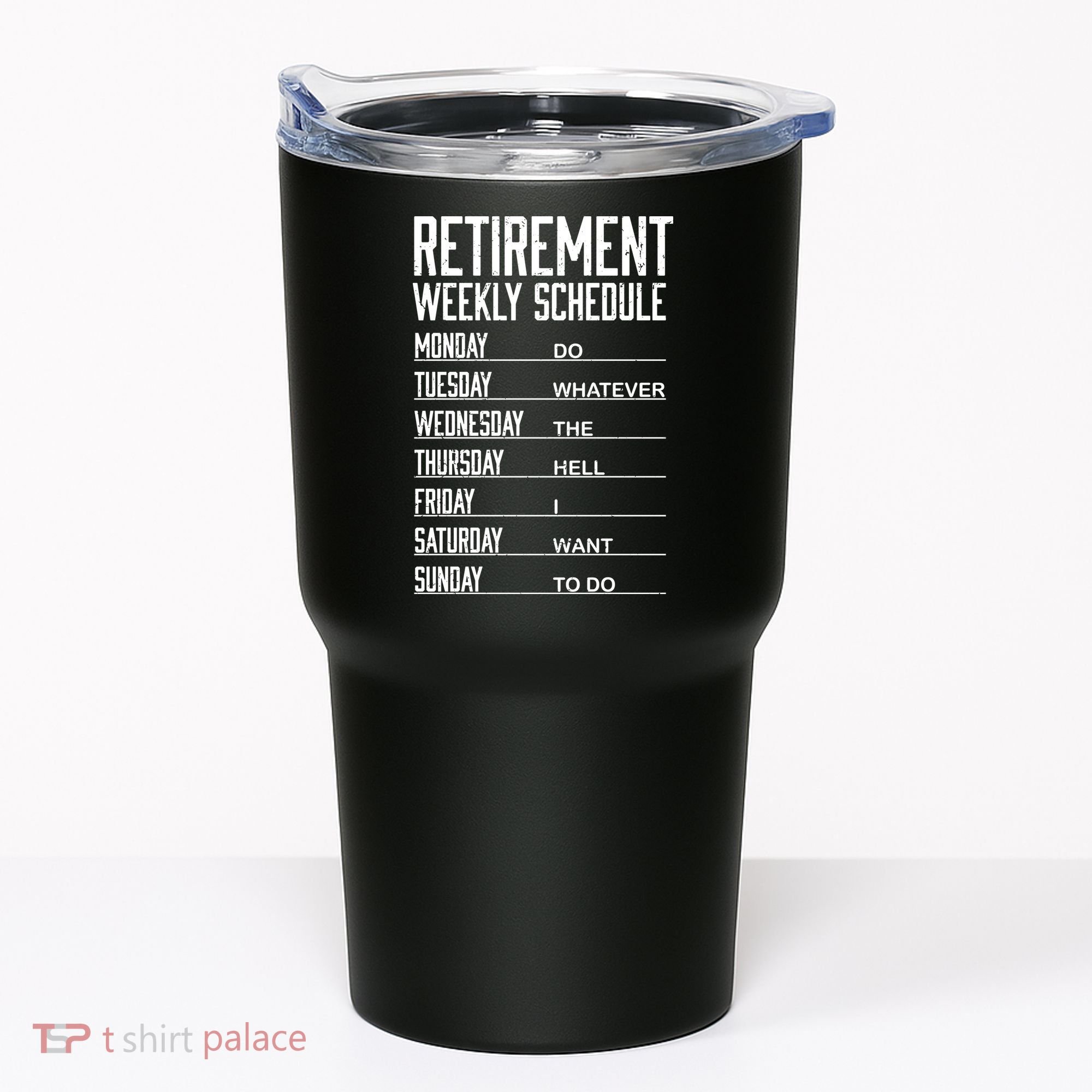 Funny Retired Retirement Schedule Gift Tumbler
