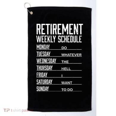 Funny Retired Retirement Schedule Gift Golf Towel