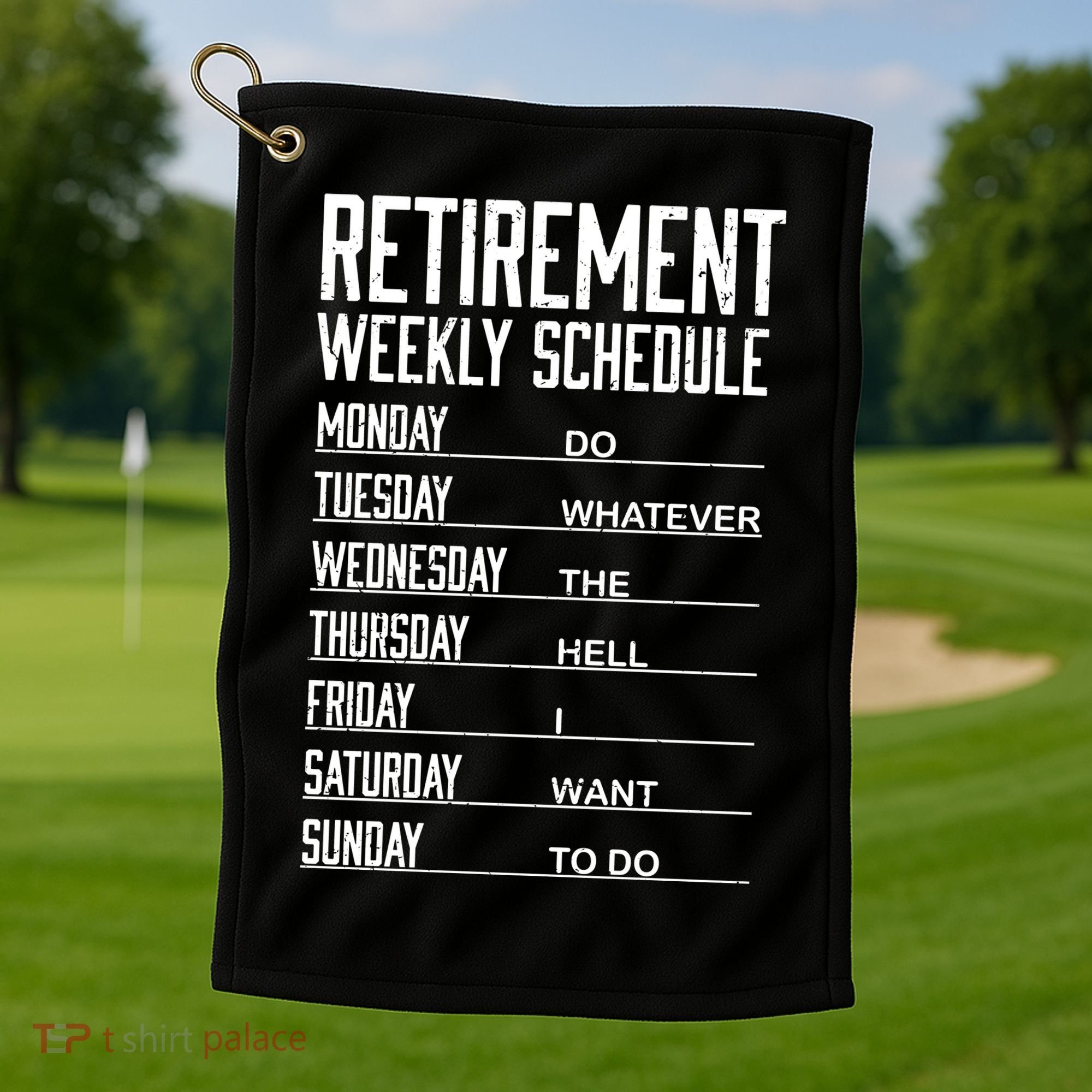 Funny Retired Retirement Schedule Gift Golf Towel