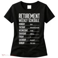 Funny Retired Retirement Schedule Gift Women's T-Shirt thumb 0