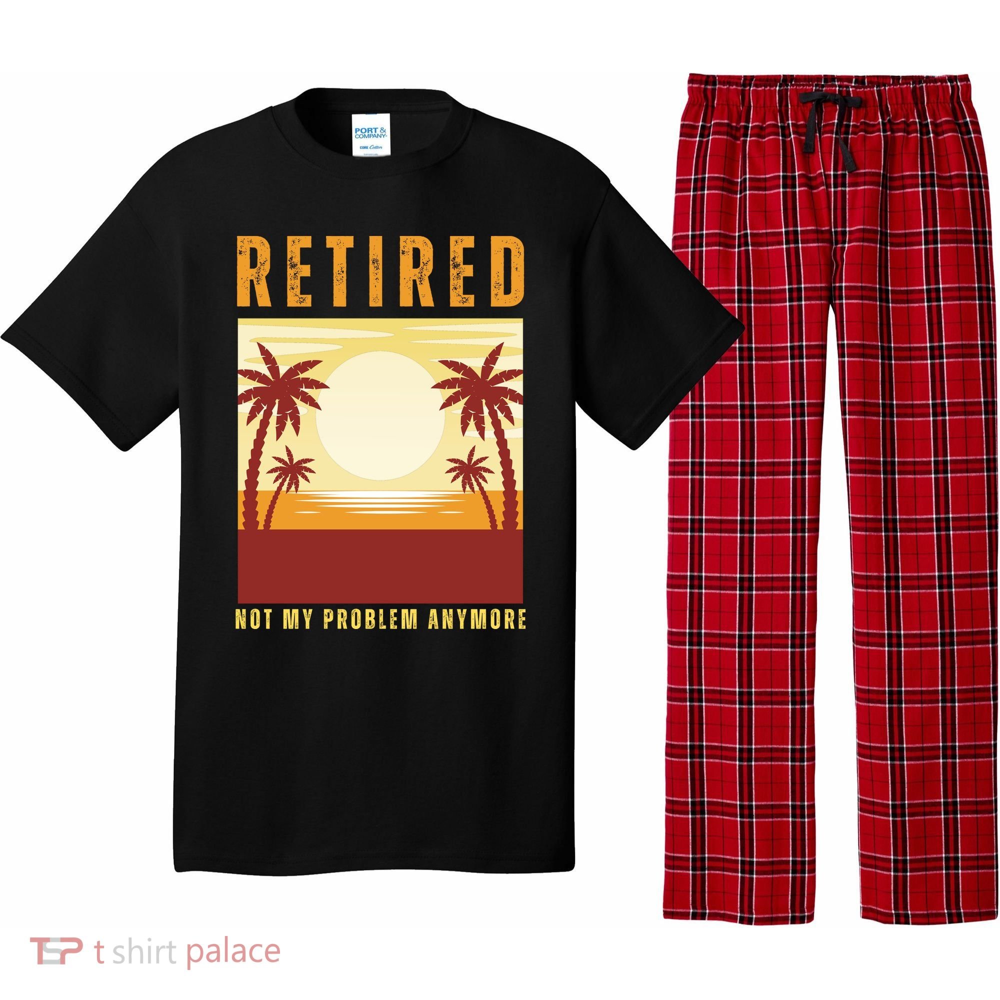 Funny Retired Retirement Gift Not My Problem Anymore Pajama Set