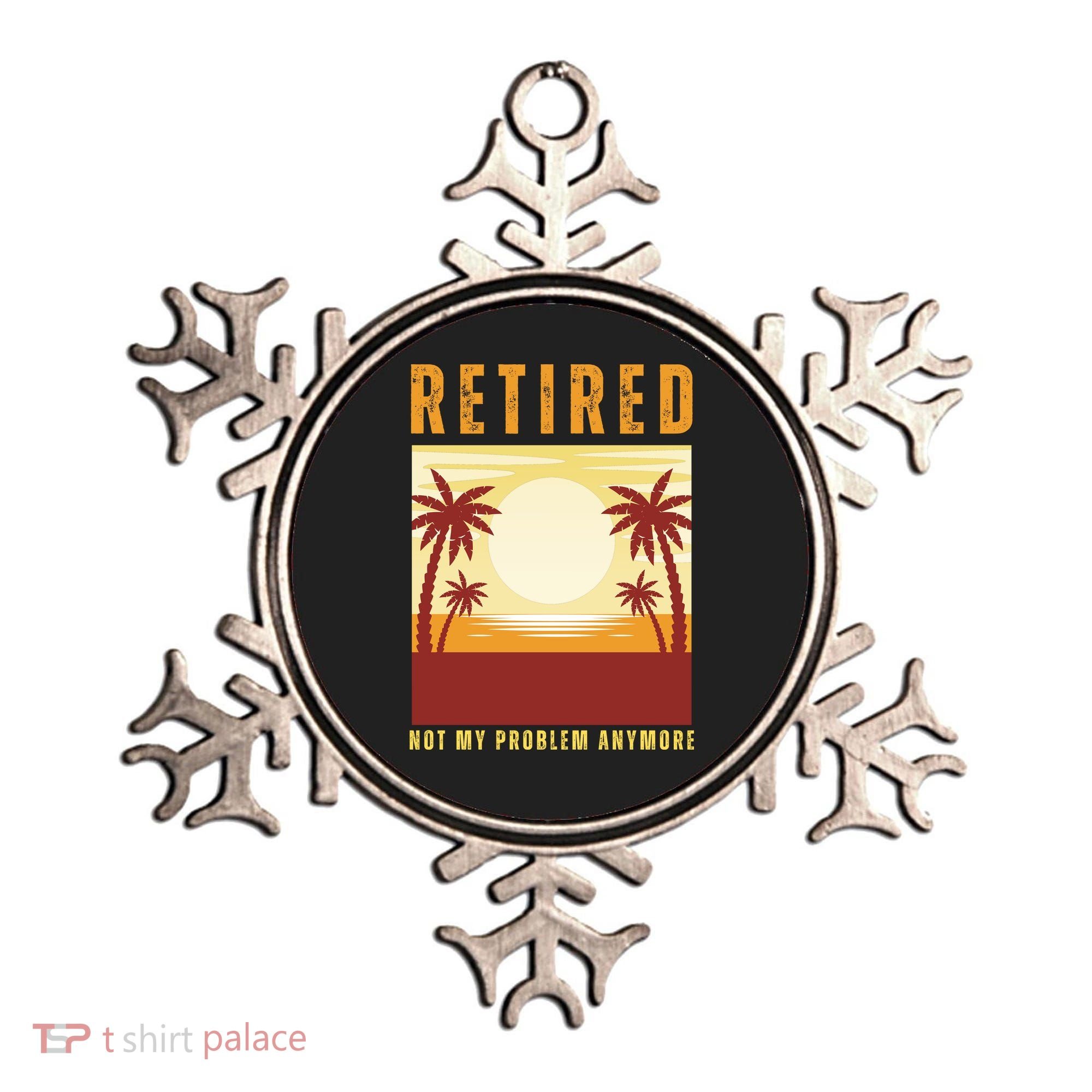 Funny Retired Retirement Gift Not My Problem Anymore Ornament