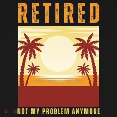 Funny Retired Retirement Gift Not My Problem Anymore Tie Dye Hoodie