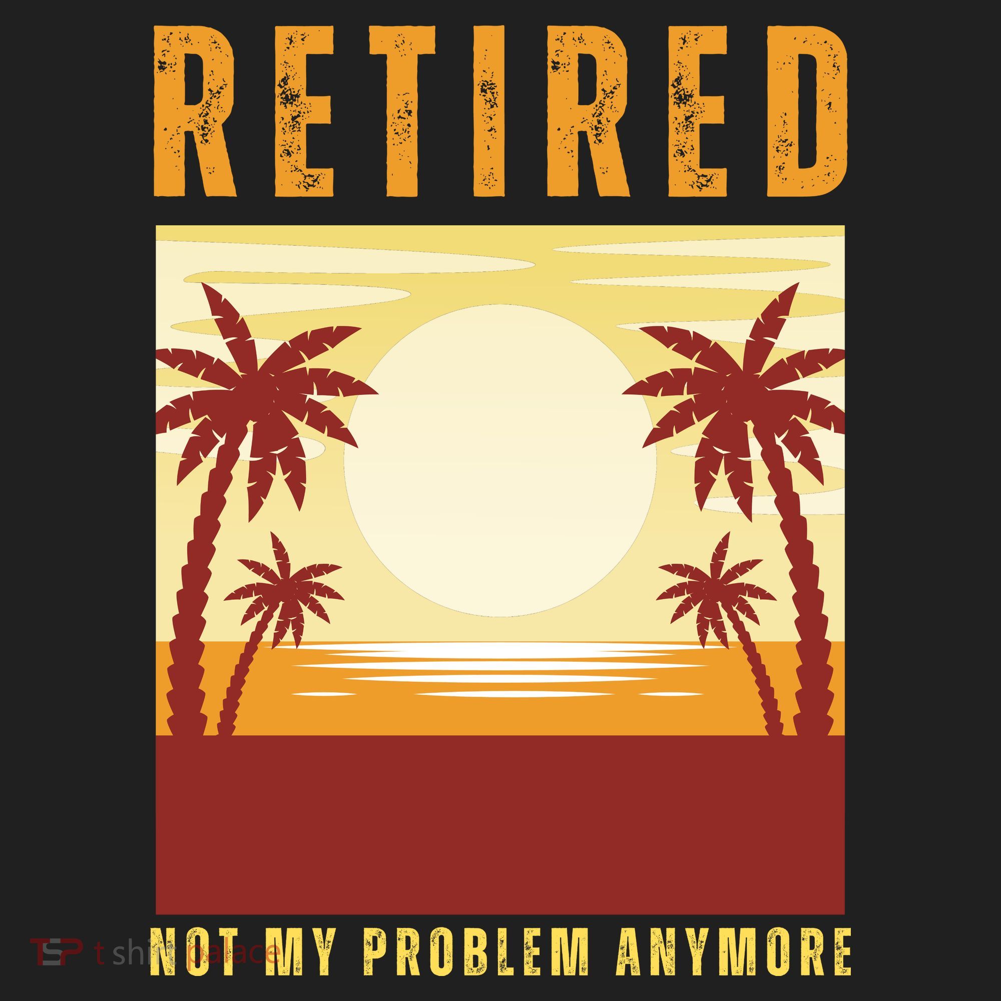 Funny Retired Retirement Gift Not My Problem Anymore Hat