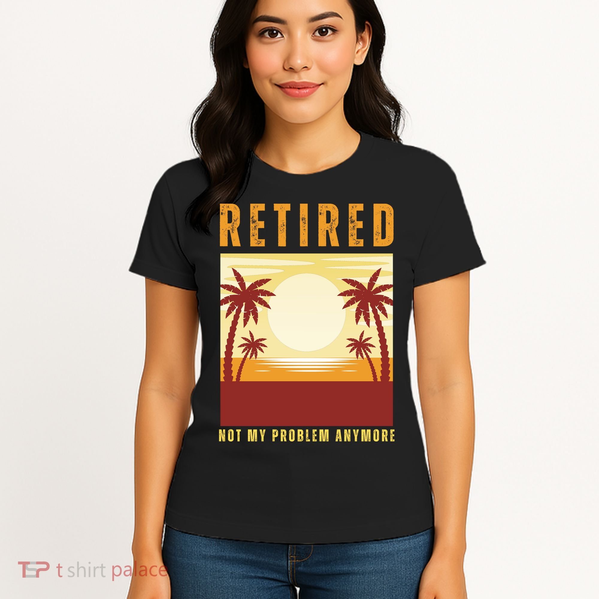 Funny Retired Retirement Gift Not My Problem Anymore Women's T-Shirt
