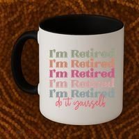 Funny Retired Retirement Gift Coffee Mug thumb 2