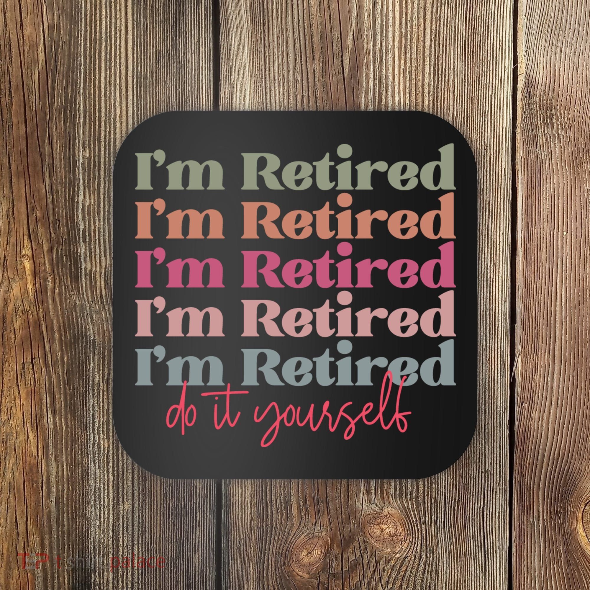 Funny Retired Retirement Gift Coaster