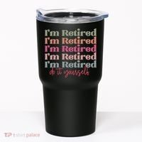 Funny Retired Retirement Gift Tumbler thumb 0