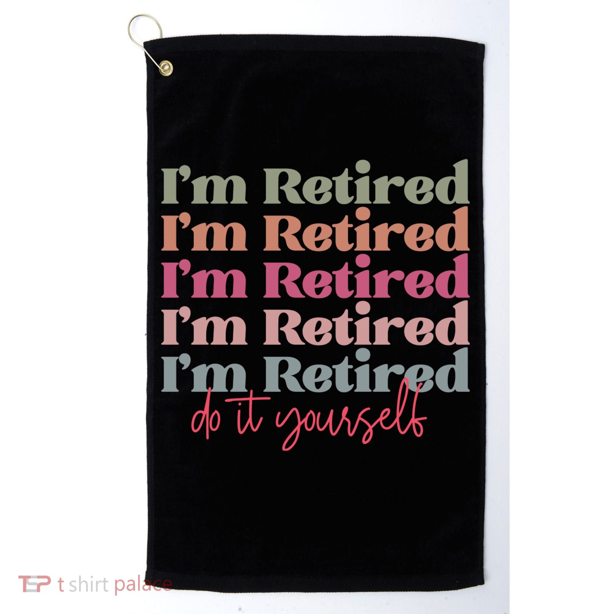 Funny Retired Retirement Gift Golf Towel