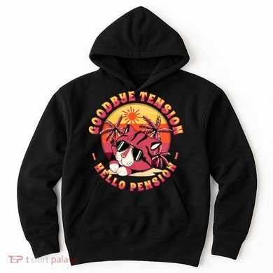 Funny Retired Retirement Gift Goodbye Tension Hoodie
