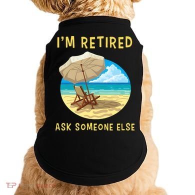 Funny Retired Retirement Gift Doggie Tank